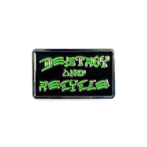 Destroy and Recycle Pin