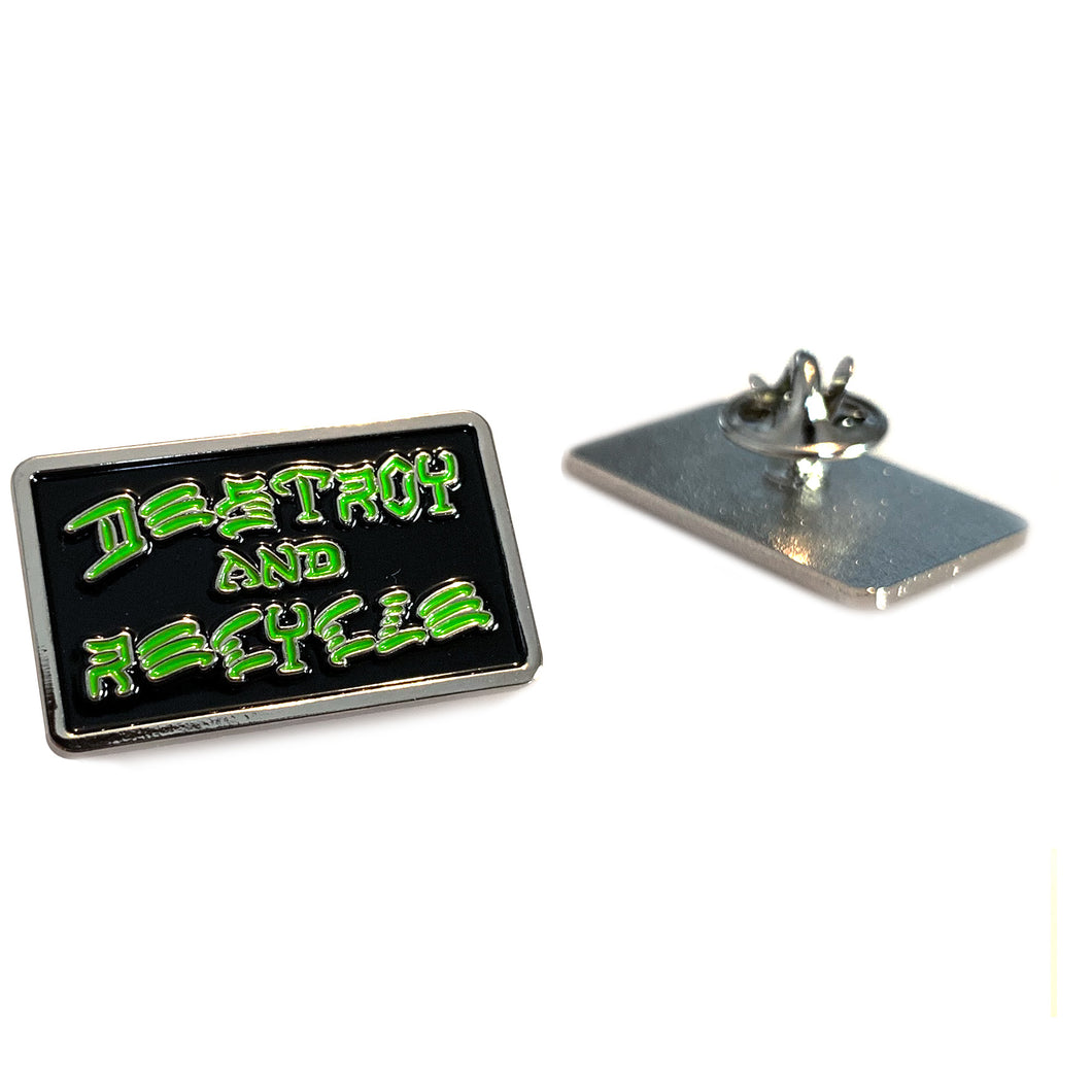Destroy and Recycle Pin